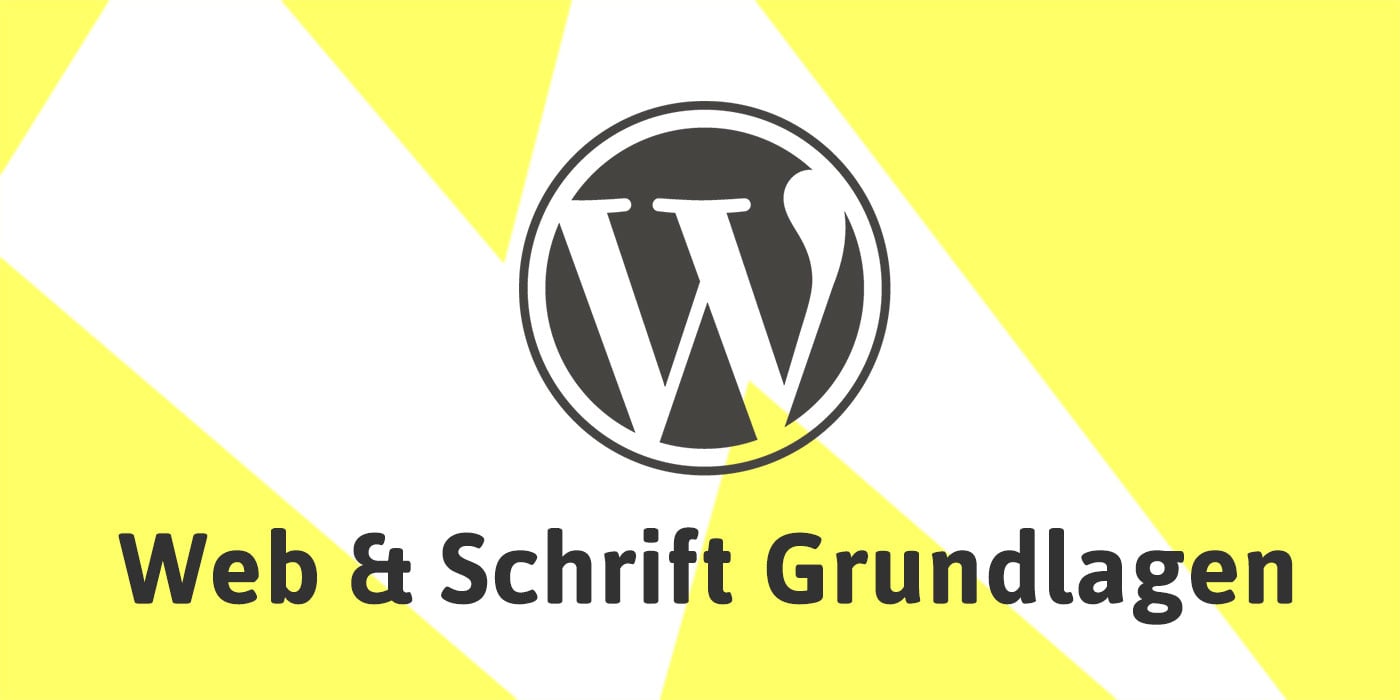 Web und Schrift, die einfachen Grundlagen